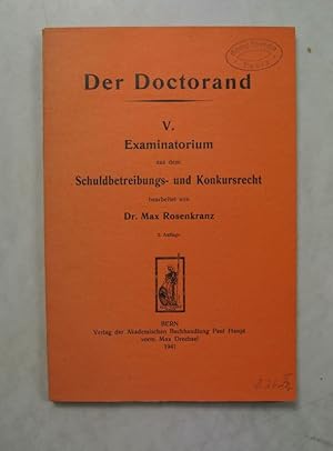 Immagine del venditore per Der Doctorand. Bd. V. Examinatorium aus dem Schuldbeitreibungs- und Konkursrecht. venduto da Antiquariat Bookfarm