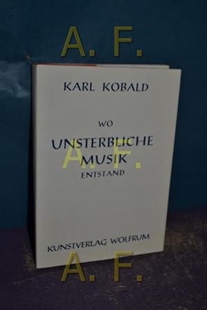 Image du vendeur pour Wie unsterbliche Musik entstand mis en vente par Antiquarische Fundgrube e.U.