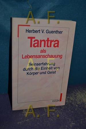 Bild des Verkufers fr Tantra als Lebensanschauung : Seinserfahrung durch die Einheit von Krper und Geist ETB , 23009 : Econ-Lebenshorizonte zum Verkauf von Antiquarische Fundgrube e.U.