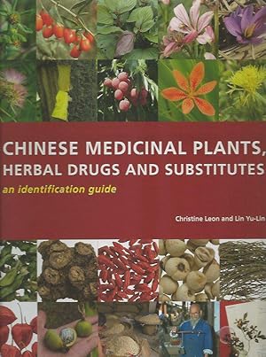 Chinese Medicinal Plants, Herbal Drugs and Substitutes. An identification guide.