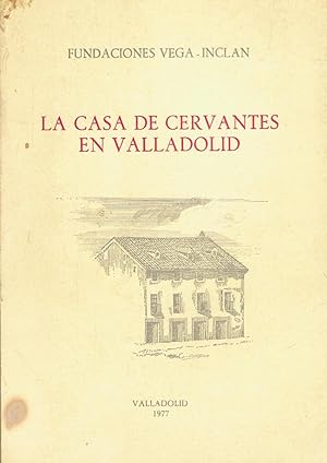 Bild des Verkufers fr LA CASA DE CERVANTES EN VALLADOLID. NOTICIA HISTRICA Y GUA zum Verkauf von Librera Torren de Rueda