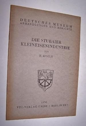 Die Stubaier Kleineisenindustrie