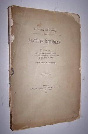 Arbitragem Internacional Memoria Que O Auctor Apresentou E Discutiu No Congresso Juridico De Madr...