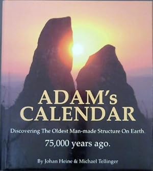 Imagen del vendedor de Adam's Calendar: Discovering the oldest man-made structure on Earth - 75,000 old a la venta por Chapter 1