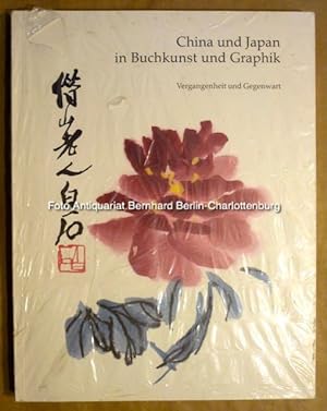 China und Japan in Buchkunst und Graphik. Vergangenheit und Gegenwart. Stiftung aus der Sammlung ...