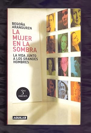 Imagen del vendedor de LA MUJER EN LA SOMBRA - LA VIDA JUNTO A LOS GRANDES HOMBRES a la venta por Libreria 7 Soles