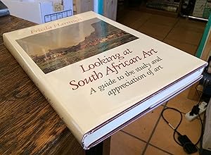 Imagen del vendedor de Looking at South African Art: A guide to the study and appreciation of art a la venta por Xochi's Bookstore & Gallery