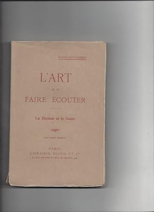 L'art de se faire ecouter la diction et le geste