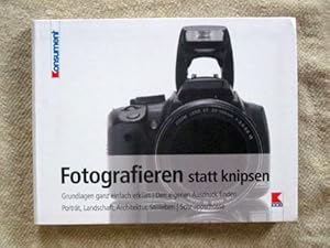 Seller image for Fotografieren statt knipsen. Grundlagen ganz einfach erklrt. Den eigenen Ausdruck finden. Portrt, Landschaft, Architektur. for sale by Verlag + Antiquariat Nikolai Lwenkamp