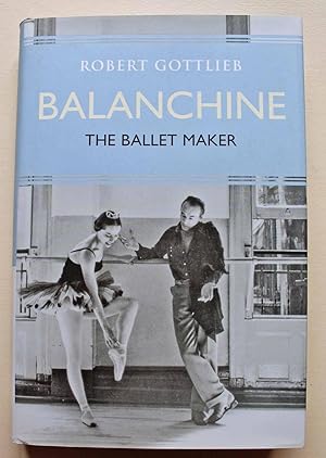 Immagine del venditore per Balanchine The Ballet Maker First edition venduto da Ariadne Books, PBFA