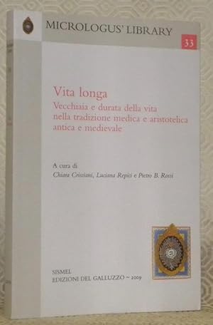 Bild des Verkufers fr Vita longa. Vecchiaia e durata della vita nella tradizione medica e aristotelica antica e medievale. Atti del Convegno internazionale, Torino, 13 - 14 giugno 2008. Collezione: Micrologu's Library, n. 33. zum Verkauf von Bouquinerie du Varis