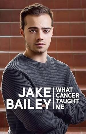 Seller image for Jake Bailey: What cancer taught me (Paperback) for sale by Grand Eagle Retail