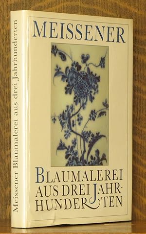 Image du vendeur pour Meissener Blaumalerei Aus Drei Jahrhunderten: Eine Ausstellung Aus Der Deutschen Demokratischen Republik Im Museum Fur Kunst Und Gewerbe Hamburg, 16. September Bis 12. November 1989 mis en vente par Andre Strong Bookseller