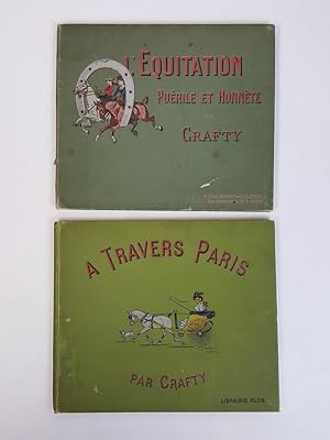 A Travers Paris; L'Equitation Puerile et Honnete [2 volumes]