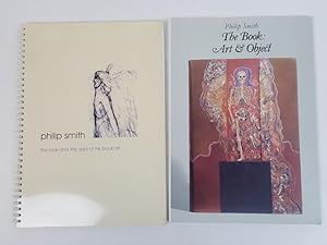 The Book: Art and Object; Philip Smith, The Look and the Spirit of his Book Art [2 volumes]