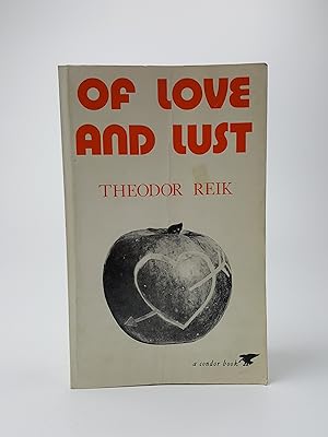 Image du vendeur pour Of Love and Lust (From the Works of Theodor Reik, On the Psychoanalysis of Romantic and Sexual Emotions) mis en vente par Keoghs Books