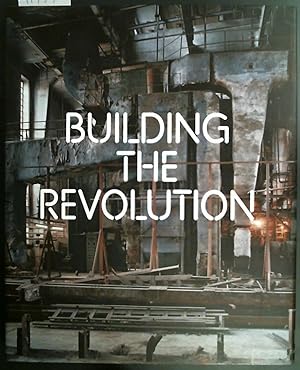 Image du vendeur pour Building the Revolution Soviet Art and Architecture 1915-1935 mis en vente par Marcus Campbell Art Books