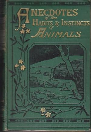 Imagen del vendedor de Anecdotes of the Habits and Instincts of Animals a la venta por Monroe Bridge Books, MABA Member