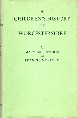 Seller image for A Children's History of Worcestershire - a social history of Worcestershire for children from the earliest times until 1840 for sale by Pendleburys - the bookshop in the hills