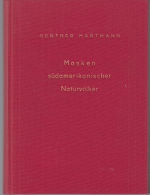 Bild des Verkufers fr Masken Sdamerikanischer Naturvlker (= Verffentlichungen des Museums fr Vlkerkunde Berlin, Neue Folge 13) zum Verkauf von Graphem. Kunst- und Buchantiquariat