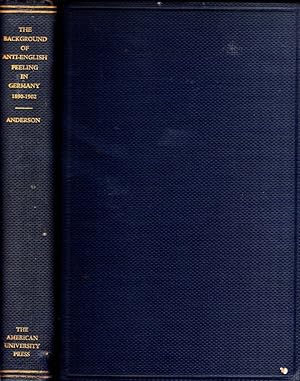 The Background of Anti-English Feeling In Germany, 1890-1902