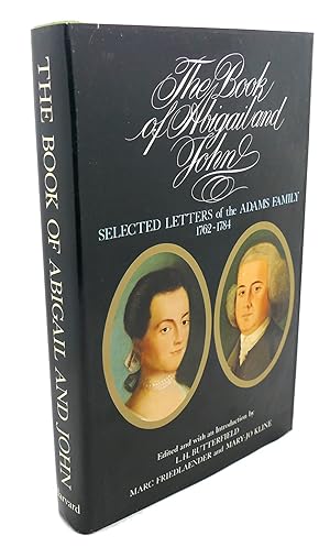 Seller image for THE BOOK OF ABIGAIL AND JOHN : Selected Letters of the Adams Family, 1762-1784 for sale by Rare Book Cellar