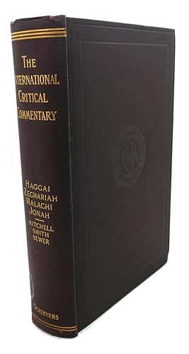 Seller image for HAGGAI, ZECHARIAH, MALACHI, JONAH A CRITICAL AND EXEGETICAL COMMENTARY The International Critical Commentary for sale by Rare Book Cellar