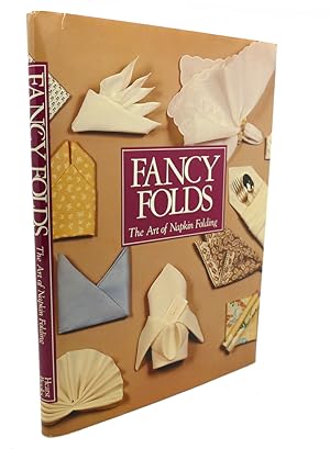 Imagen del vendedor de FANCY FOLDS : The Art of Napkin Folding a la venta por Rare Book Cellar