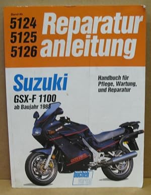 Suzuki GSX-F 1100 ab Baujahr 1988/ 1889/ 1990. Handbuch für Pflege, Wartung und Reparatur. (Repar...