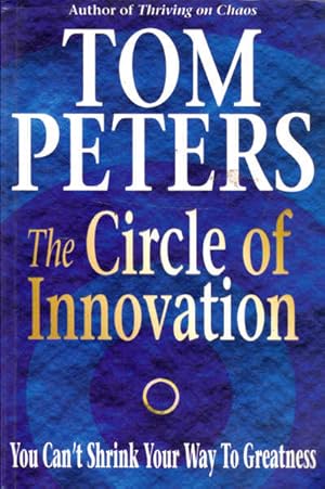 Seller image for The Circle of Innovation: You Can't Shrink Your Way To Greatness for sale by Goulds Book Arcade, Sydney