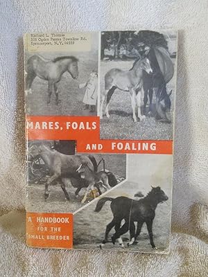 Immagine del venditore per Mares, Foals and Foaling: A Handbook for the Small Breeder venduto da Prairie Creek Books LLC.