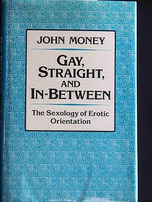 Seller image for Gay, Straight, and In-Between: The Sexology of Erotic Orientation for sale by Mad Hatter Bookstore