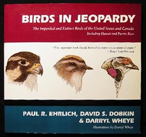 Image du vendeur pour Birds in Jeopardy The Imperiled and Extinct Birds of the United States and Canada, Including Hawaii and Puerto Rico mis en vente par Certain Books, ABAA