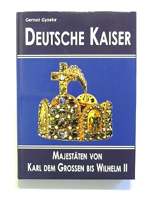 Bild des Verkufers fr Deutsche Kaiser: Majestten von Karl dem Groen bis Wilhelm II. zum Verkauf von Buecherhof