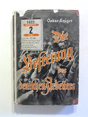 2. Mai 1933: Die Befreiung des deutschen Arbeiters.