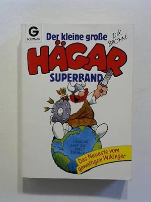 Der kleine grosse Hägar-Superband: Hägar hat die Welt erobert - Das Neueste vom gewaltigen Wikinger.