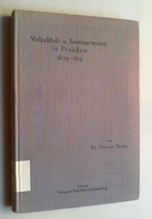 Die Organisation des Volksschul- und Seminarwesens in Preußen 1809 - 1819. Mit besonderer Berücks...