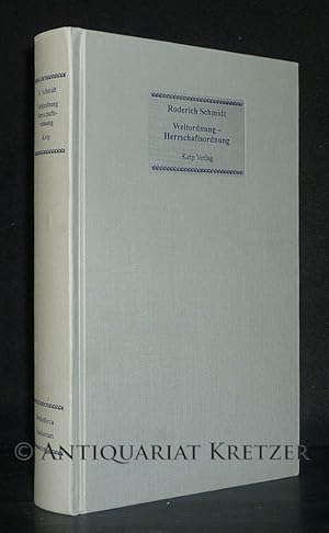 Weltordnung - Herrschaftsordnung im europäischen Mittelalter. Darstellung und Deutung durch Recht...