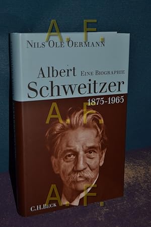 Bild des Verkäufers für Albert Schweitzer : 1875 - 1965, eine Biographie zum Verkauf von Antiquarische Fundgrube e.U.