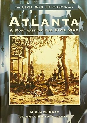 Seller image for Atlanta: A Portrait of the Civil War (The Civil War History Series) for sale by The Parnassus BookShop
