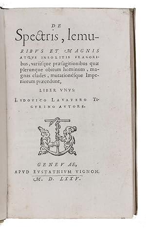 De spectris, lemuribus et magnis atque insolitis fragoribus, variisque praesagitionibus quae pler...