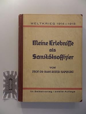 Meine Erlebnisse als Sanitätsoffizier - Weltkrieg 1914-1918.