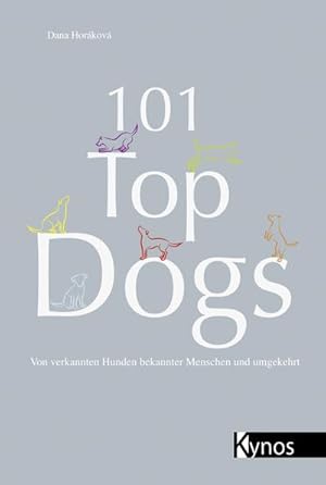 Imagen del vendedor de 101 Top Dogs: Von verkannten Hunden bekannter Menschen und umgekehrt a la venta por Buch-Vielfalt - Preise inkl. MwSt.