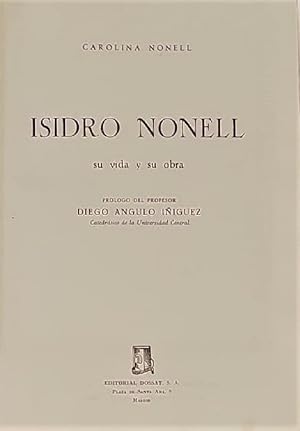 Imagen del vendedor de Isidro Nonell su vida y su obra. Prlogo del profesor Diego Angulo Iigez. a la venta por Librera Anticuaria Antonio Mateos