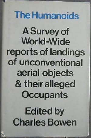 Imagen del vendedor de The Humanoids : A Survey of World-Wide reports of landings of unconventional aerial objects & their alleged Occupants a la venta por Chapter 1