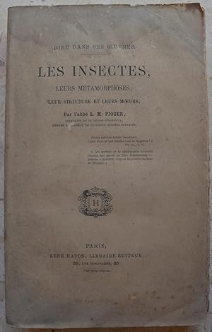 Les insectes, leurs métamorphoses, leur structure et leurs moeurs. - Dieu dans ses oeuvres.