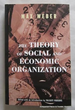 Seller image for The Theory of Social and Economic Organization. Translated by A. M. Henderson and Talcott Parsons. Edited with an introduction by Talcott Parsons. Reprinted. New York, The Free Press, ca. 1997. X, 436 S. Or.-Kart. (ISBN 0684836408). for sale by Jrgen Patzer