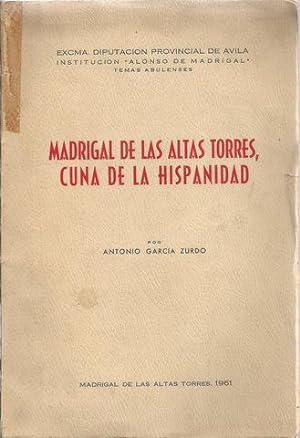 Seller image for MADRIGAL DE LAS ALTAS TORRES, CUNA DE LA HISPANIDAD for sale by Palabras & Cosas