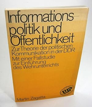 Informationspolitik und Öffentlichkeit. Zur Theorie der politischen Kommunikation in der DDR. Mit...