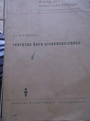 Vorträge über Kinderziehung / Beiträge zur marxistischen Pädagogik herausgeben von Hans Siebert
